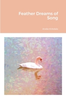 Feather Dreams of Song 1329463986 Book Cover