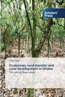 Customary land transfer and rural development in Ghana 3639512766 Book Cover