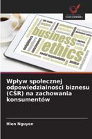 Wplyw spolecznej odpowiedzialnosci biznesu (CSR) na zachowania konsumentów (Polish Edition) 6208756030 Book Cover