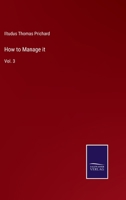 How to Manage It: A Novel; Volume III 0469194871 Book Cover