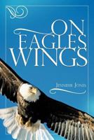 On Eagles Wings 1477286276 Book Cover