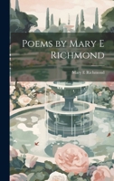 Poems by Mary E Richmond 1021447609 Book Cover