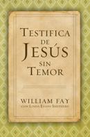 Testifica de Jesús sin Temor 143367680X Book Cover