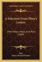 A Selection From Pliny's Letters: With Notes, Maps, And Plan 1164547534 Book Cover