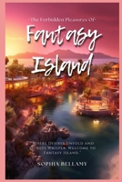 The Forbidden Pleasures of Fantasy Island: An Erotic Novella for 2024 B0CTJ9JSV5 Book Cover