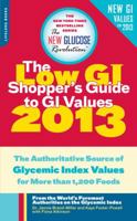 Shopper's Guide to GI Values 2013: The Authoritative Source of Glycemic Index Values for More Than 1,200 Foods 0738216046 Book Cover