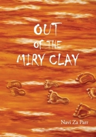 Out Of The Miry Clay 1764382013 Book Cover