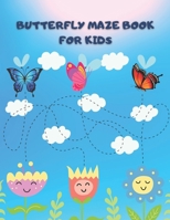 Butterfly Maze Book For Kids: Challenging Maze Games With Solution To Sharpen Your Skill As A Kids. B0928BDYSY Book Cover