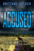 Accused: A Heartbreaking Death and the Quest for Justice 0882824848 Book Cover