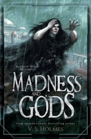 Madness and Gods 1949693996 Book Cover