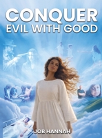 Conquer Evil with Good B0GYQPYNF5 Book Cover