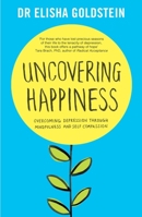 Uncovering Happiness: Overcoming Depression with Mindfulness and Self-Compassion