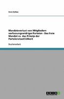 Mandatsverlust von Mitgliedern verfassungswidriger Parteien - Das freie Mandat vs. das Prinzip der Parteienstaatlichkeit 3638756912 Book Cover