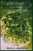 Josh Anvil Y La Arma Fundamental (Spanish Edition) B0FGVW4X8F Book Cover
