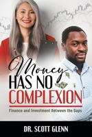 Money Has No Complexion 1662924623 Book Cover
