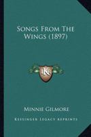 Songs From The Wings 1241135355 Book Cover