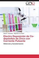 Electro Deposicion de Co-Depositos de Znco Con Corriente Pulsante 3845481986 Book Cover