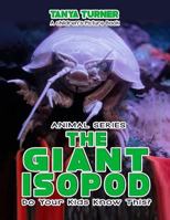 THE GIANT ISOPOD Do Your Kids Know This?: A Children's Picture Book (Amazing Creature Series 54) 1541105613 Book Cover