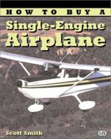 How to Buy a Single-Engine Airplane 0760310084 Book Cover
