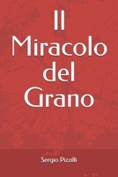 Il Miracolo del Grano: Un Segno di Speranza e di Amore Eterno (Italian Edition) B0FQ4J8YPH Book Cover