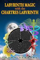Labyrinth Magic with the Chartres Labyrinth 1497310881 Book Cover