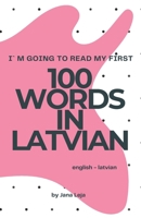 I`m going to read my first 100 words in Latvian B0C1J5SL5M Book Cover