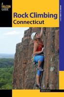 Rock Climbing Connecticut (Regional Rock Climbing Series) 0762722142 Book Cover