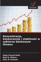 Koncentracja, konkurencja i stabilnosc w sektorze bankowym Omanu (Polish Edition) 6209778461 Book Cover