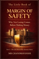 The Little Book of Margin of Safety: Why Not Losing Comes Before Making Money | Capital | Risk | Survival (The Little Book Series: Decision Filters) B0GCDNJMP1 Book Cover
