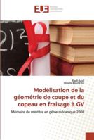 Modélisation de la géométrie de coupe et du copeau en fraisage à GV 6202539496 Book Cover