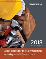 Labor Rates for the Construction Industry with RSMeans Data 2018 1946872113 Book Cover