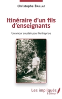 Itinéraire d'un fils d'enseignants: Un amour soudain pour l'entreprise (French Edition) 2343223165 Book Cover