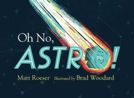 Oh No, Astro! 1481439766 Book Cover