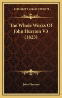 The Whole Works Of John Hurrion V3 1165115417 Book Cover