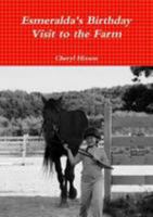 Esmeralda's Birthday Visit to the Farm 1304916154 Book Cover