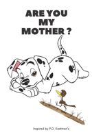 Are You My Mother ?: Gift for mothers B0874L2S3T Book Cover