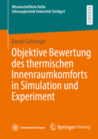 Objektive Bewertung des thermischen Innenraumkomforts in Simulation und Experiment (Wissenschaftliche Reihe Fahrzeugtechnik Universität Stuttgart) 3658516178 Book Cover