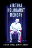 Virtual Holocaust Memory 0197645402 Book Cover