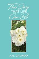 The Joy that Life Can Be: poetry 0578449625 Book Cover