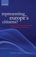 Representing Europe's Citizens?: Electoral Institutions and the Failure of Parliamentary Representation 0199285020 Book Cover