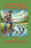 La trucha y el pescador: Fábula B095GL3NBF Book Cover