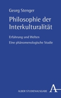Philosophie Der Interkulturalitat: Erfahrung Und Welten. Eine Phanomenologische Studie (German Edition) 3495491813 Book Cover