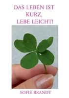 Das Leben ist kurz, lebe leicht! (German Edition) 3695746521 Book Cover