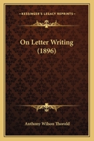 On Letter Writing 1437036732 Book Cover