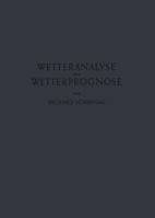 Neue Methoden der Wetteranalyse und Wetterprognose (German Edition) 3642492363 Book Cover