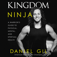 Kingdom Ninja: A Warrior's Guide to Physical, Mental, and Spiritual Health 1666643351 Book Cover