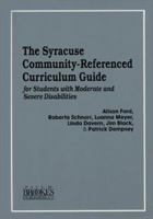 The Syracuse Community-Referenced Curriculum Guide for Students with Moderate and Severe Disabilities