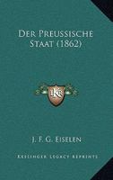 Der Preussische Staat (1862) 1160863709 Book Cover