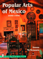 Popular Arts of Mexico, 1850-1950 0764332848 Book Cover