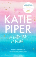 A Little Bit of Faith: Hopeful affirmations for every day of the year 0281086508 Book Cover
